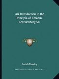 An Introduction to the Principia of Emanuel SwedenborgAn