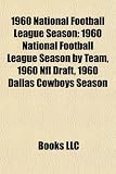 1960 National Football League Season: 1960 National Football League Season by Team, 1960 Nfl Draft, 1960 Dallas Cowboys Season