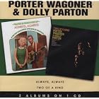 Always, Always Two of a Kind by  Porter Wagoner 