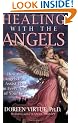Healing With The Angels: How the Angels Can Assist You in Every Area of Your Life