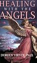 Healing With The Angels: How the Angels Can Assist You in Every Area of Your Life