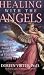 Healing With The Angels by Doreen Virtue