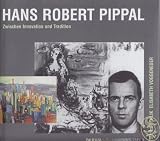 Produkt-Bild: Hans Robert Pippal. Wien 1915 - Wien 1998. Zwischen Innovation und Tradition. Mit Beitr&auml;gen von Martina Pippal, Otmar Rychlik und Elisabeth Voggeneder