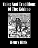 Tales and Traditions of the Eskimo