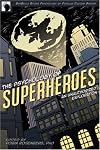 The Psychology of Superheroes: An Unauthorized Exploration (Psychology of Popular Culture series)