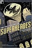 The Psychology of Superheroes: An Unauthorized Exploration (Psychology of Popular Culture series)