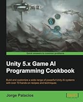 Unity 5.x Game AI Programming Cookbook