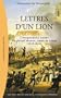 Lettres d'un lion: Correspondance in�dite du g�n�ral Mouton avec son �pouse