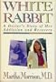 White Rabbit: A Doctor's Story of Her Addiction and Recovery