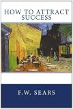 How To Attract Success