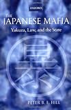 The Japanese Mafia: Yakuza, Law, and the State 