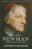 John Henry Newman : fighter, convert and cardinal