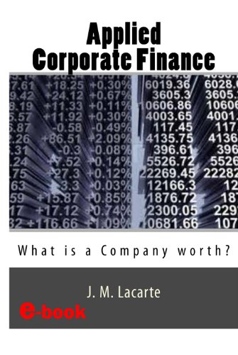 Applied Corporate Finance. What is a Company worth? (Corporate Finance Fundamentals Book 2)
