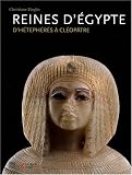 Reines d Egypte : D Hétephérès à Cléopâtre