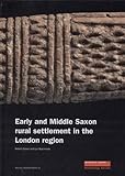 Early and Middle Saxon rural settlement in the London region