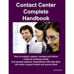Contact Center Complete Handbook - How to Analyze, Assess, Manage and Deliver Customer Business Needs and... by Ivanka Menken and Gerard Blokdijk