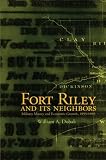 FORT RILEY AND ITS NEIGHBORS: Military Money and Economic Growth, 1853-1895