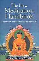 The New Meditation Handbook: Meditations to Make Our Life Happy and Meaningful