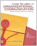 Case Studies in Organizational Communication: Ethical Perspectives and Practices