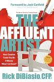 The Affluent Artist: How Creative Could You Be If Money Wasn`t an Issue? the Money Book for Creative People