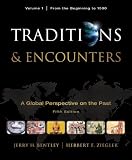 Traditions  Encounters, Volume  1  From the Beginning to 1500