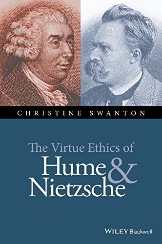 The Virtue Ethics of Hume and Nietzsche (New Directions in Ethics) 1st edition by Swanton, Christine (2015) Hardcover