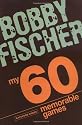 My 60 Memorable Games