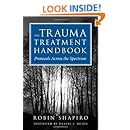 The Trauma Treatment Handbook: Protocols Across the Spectrum (Norton Professional Books (Hardcover))