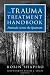 The Trauma Treatment Handbook: Protocols Across the Spectrum (Norton Professional Books)