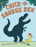 Chick-o-Saurus Rex
