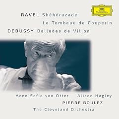 Ravel : Sh�h�razade - Le Tombeau de Couperin - Pavane / Debussy : Danses - Ballades de Villon
