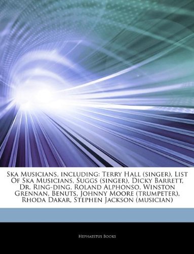 Ska Musicians, including: Terry Hall (singer), List Of Ska Musicians, Suggs (singer), Dicky Barrett, Dr. Ring-ding, Roland Alphonso, Winston Grennan, ... Rhoda Dakar, Stephen Jackson (musician)
