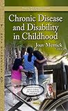 Chronic disease and disability in childhood