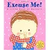 Excuse Me!: A Little Book of Manners