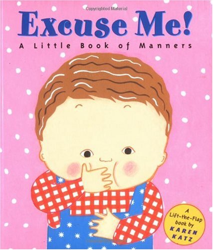 Excuse Me!: A Little Book of Manners