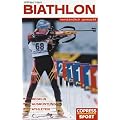 Biathlon verst�ndlich gemacht: Regeln, Ausr�stung, Athleten