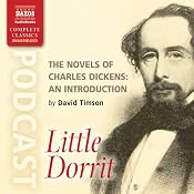 The Novels of Charles Dickens: An Introduction by David Timson to Little Dorrit | [David Timson]