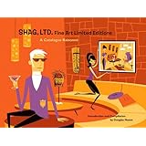 Shag, Ltd: Fine Art Limited Editions, A Catalogue Raisonne
