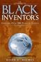 Black Inventors, Crafting Over 200 Years of Success