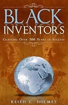 Black Inventors, Crafting Over 200 Years of Success Black Inventors, Crafting Over 200 Years of Success