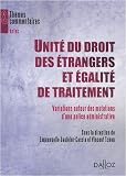 Unité du droit des étrangers et égalité de traitement : variations autour des mutations d une police administrative : Variations autour des mutations d une police administrative