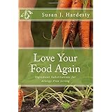 love your food again ingredient substitutions for allergy free living