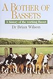 A bother of bassets : a history of the working basset