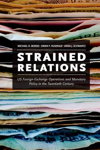 Strained Relations: US Foreign-Exchange Operations and Monetary Policy in the Twentieth Century (National Bureau of Economic Research Monograph)