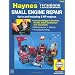 Small Engine Repair Manual, up to and including 5 HP engines (Haynes Manuals)