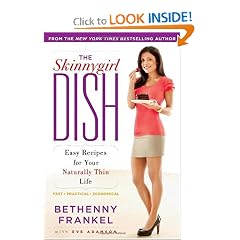 The Skinnygirl Dish: Easy Recipes for Your Naturally Thin Life