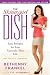 The Skinnygirl Dish: Easy Recipes for Your Naturally Thin Life