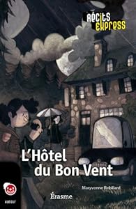 L Hotel Du Bon Vent Recits Express Des Histoires Pour Les 10 A 13 Ans Babelio
