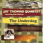 The Underdog by  Jay Thomas Quartet 