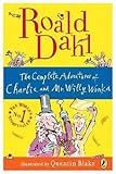 The complete adventures of Charlie and Mr Willy Wonka